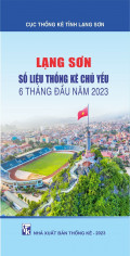 Lạng Sơn - Số liệu thống kê chủ yếu 6 tháng đầu năm 2023